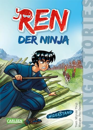 REN, der Ninja Band 2 - Widerstand: Manga-Stories - Spannende Kinder-Romane mit Manga-Illustrationen | Alles über Ninja Warrior Manga Hunde Abenteuer Schule und Freundschaft von Carlsen